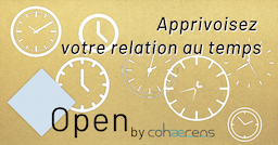 Apprivoisez votre relation au temps